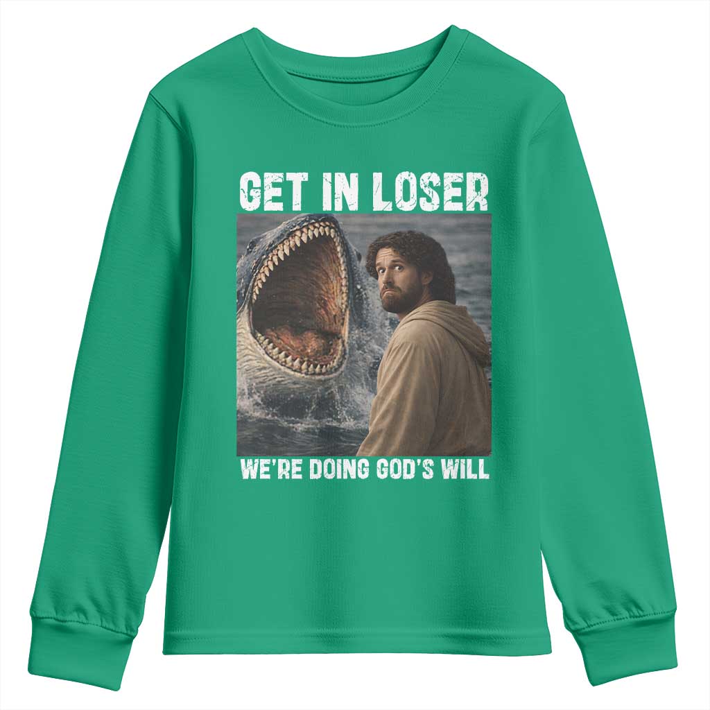 Get In Loser We're Doing God's Will Youth Sweatshirt Funny Christian Quote