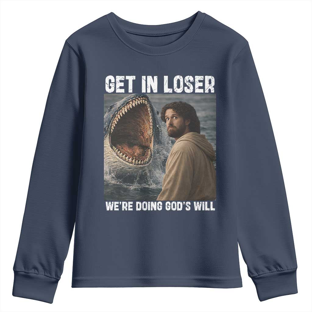 Get In Loser We're Doing God's Will Youth Sweatshirt Funny Christian Quote