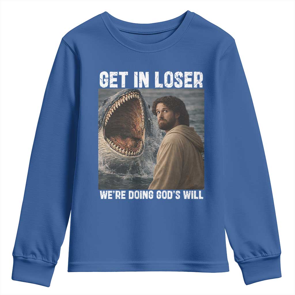 Get In Loser We're Doing God's Will Youth Sweatshirt Funny Christian Quote