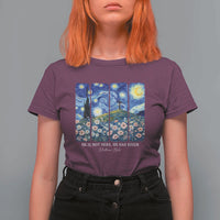 He is Risen T Shirt For Women Christian Easter Starry Night Van Gogh