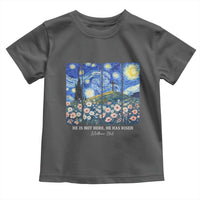 He is Risen Toddler T Shirt Christian Easter Starry Night Van Gogh