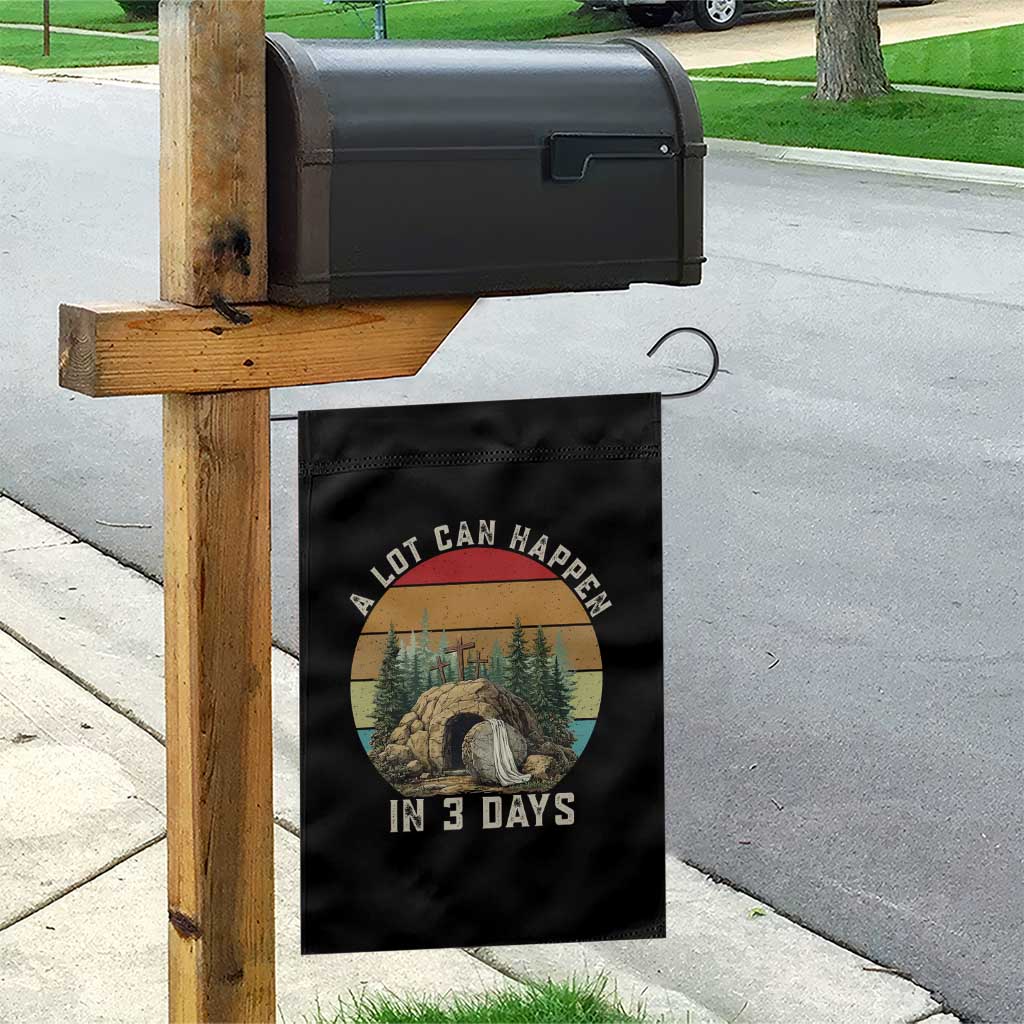 A Lot Can Happen in 3 Days Garden Flag Christian Easter