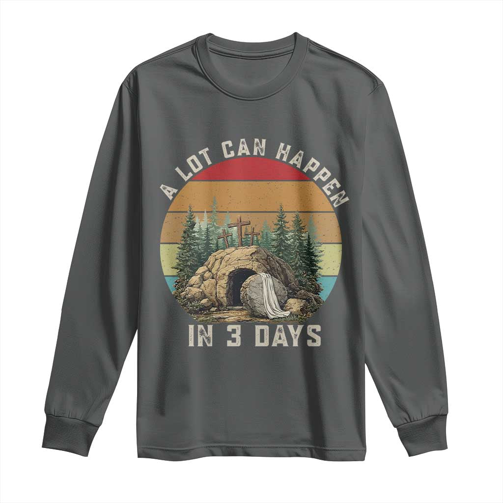 A Lot Can Happen in 3 Days Long Sleeve Shirt Christian Easter
