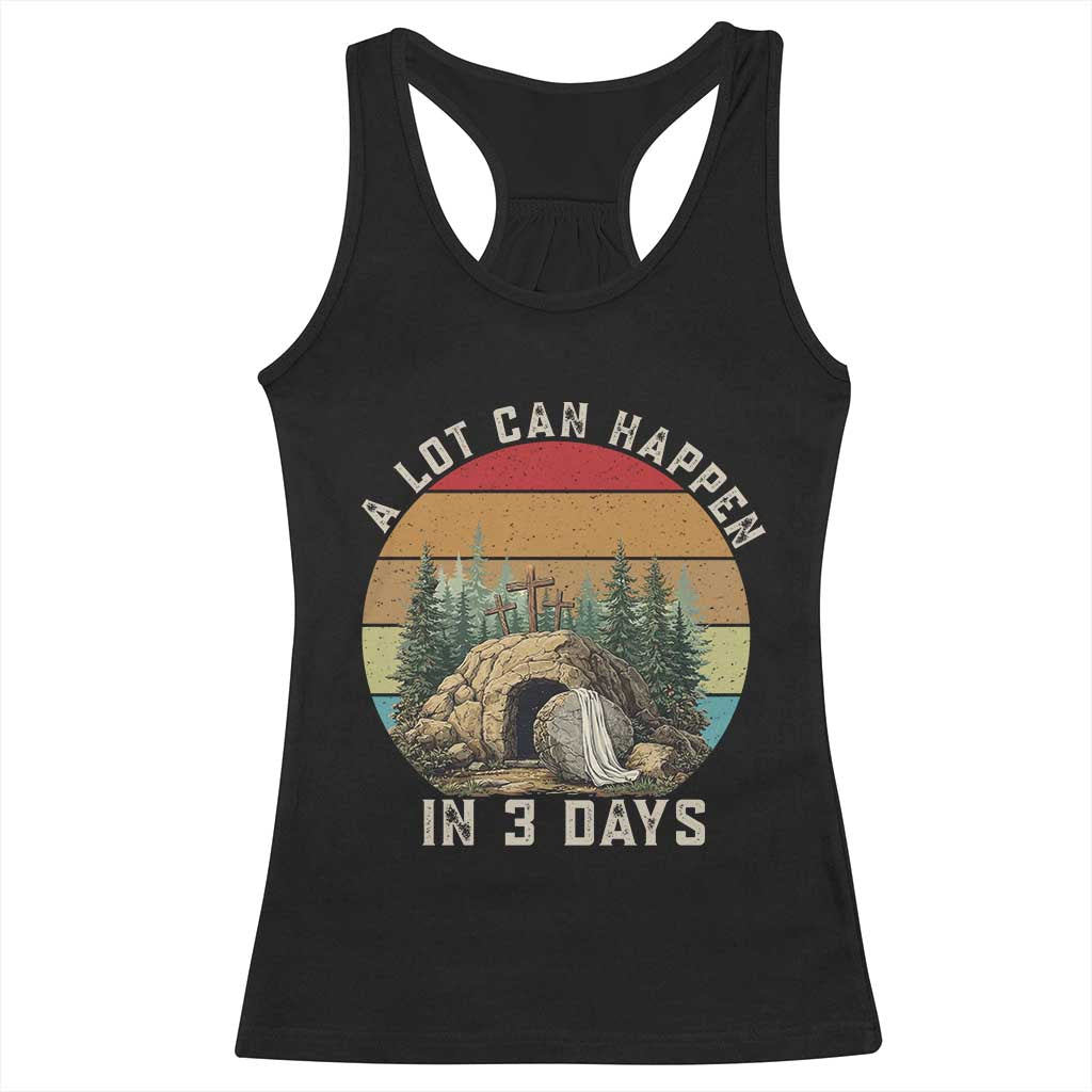 A Lot Can Happen in 3 Days Racerback Tank Top Christian Easter