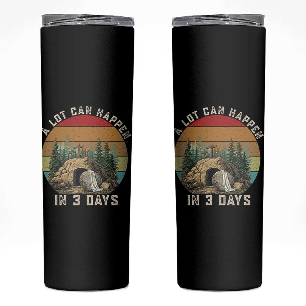 A Lot Can Happen in 3 Days Skinny Tumbler Christian Easter