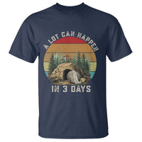 A Lot Can Happen in 3 Days T Shirt Christian Easter