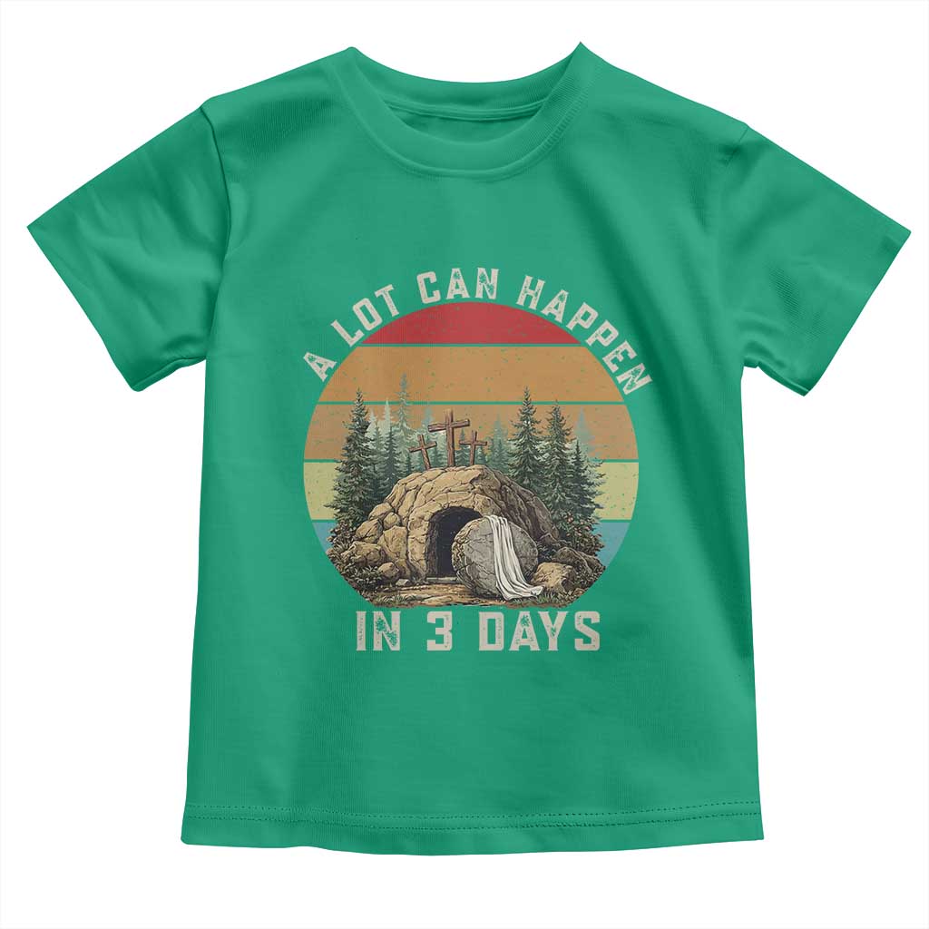 A Lot Can Happen in 3 Days Toddler T Shirt Christian Easter