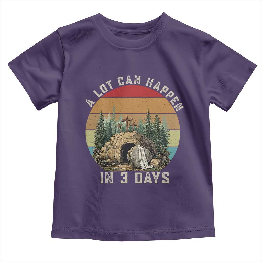 A Lot Can Happen in 3 Days Toddler T Shirt Christian Easter