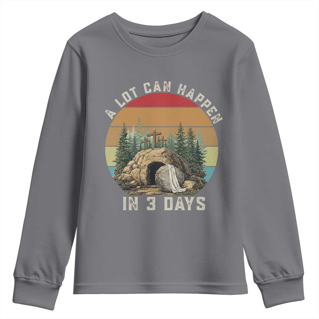 A Lot Can Happen in 3 Days Youth Sweatshirt Christian Easter