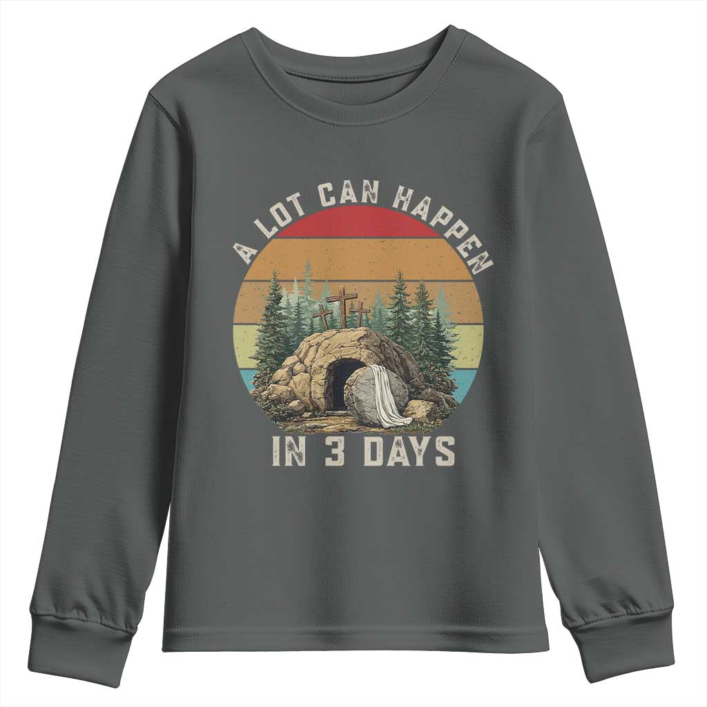 A Lot Can Happen in 3 Days Youth Sweatshirt Christian Easter
