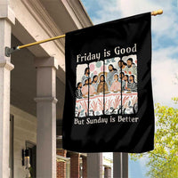 Friday is Good Sunday is Better Garden Flag Christian Jesus Easter