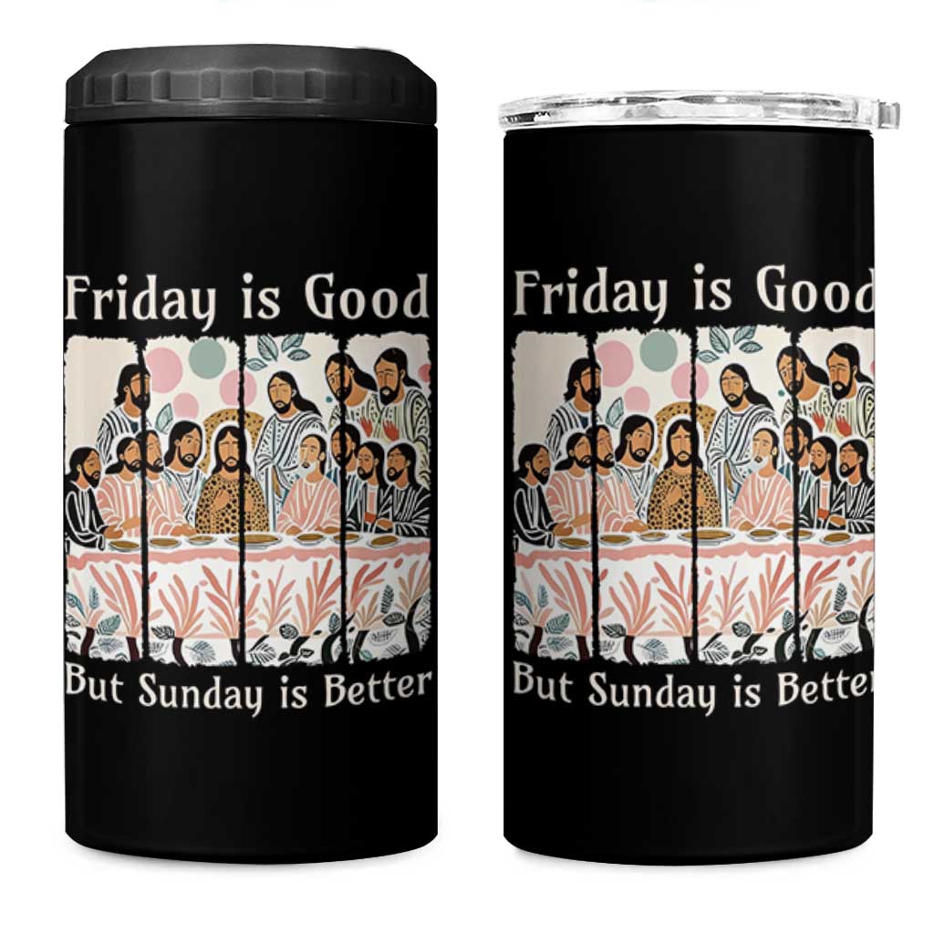 Friday is Good Sunday is Better 4 in 1 Can Cooler Tumbler Christian Jesus Easter