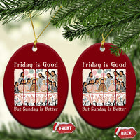 Friday is Good Sunday is Better Ceramic Ornament Christian Jesus Easter