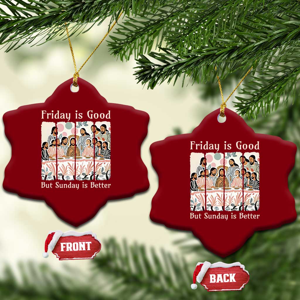 Friday is Good Sunday is Better Ceramic Ornament Christian Jesus Easter