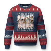 Friday is Good Sunday is Better Ugly Christmas Sweater Christian Jesus Easter