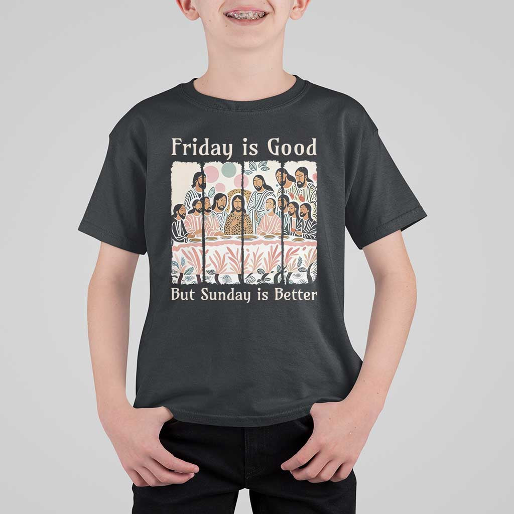 Friday is Good Sunday is Better T Shirt For Kid Christian Jesus Easter