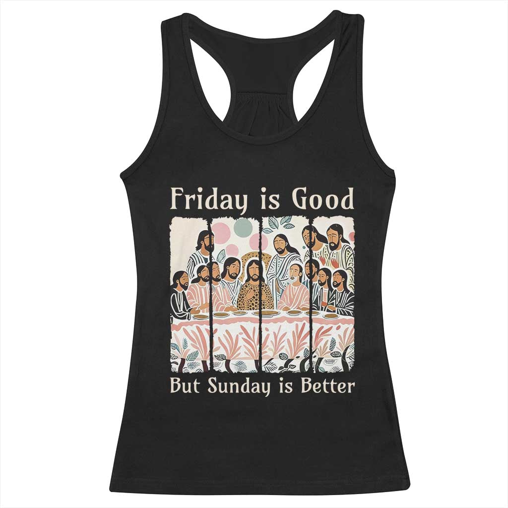 Friday is Good Sunday is Better Racerback Tank Top Christian Jesus Easter