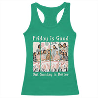 Friday is Good Sunday is Better Racerback Tank Top Christian Jesus Easter