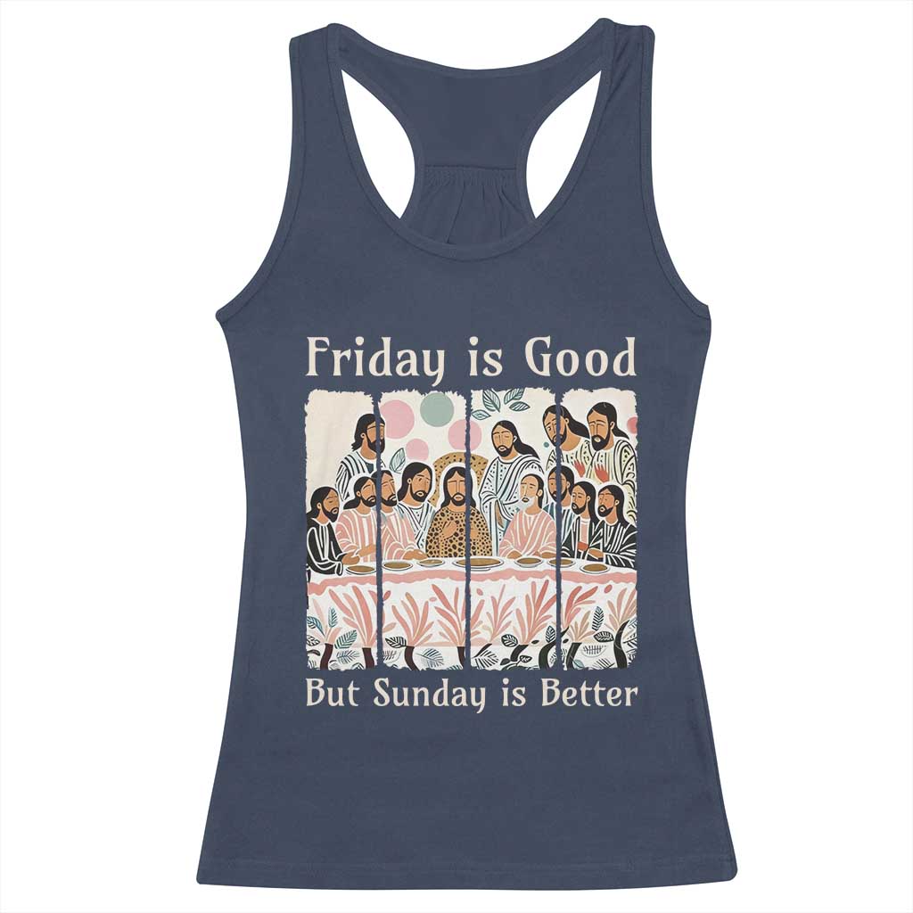 Friday is Good Sunday is Better Racerback Tank Top Christian Jesus Easter