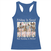 Friday is Good Sunday is Better Racerback Tank Top Christian Jesus Easter