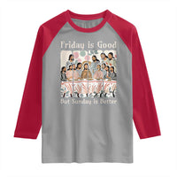 Friday is Good Sunday is Better Raglan Shirt Christian Jesus Easter