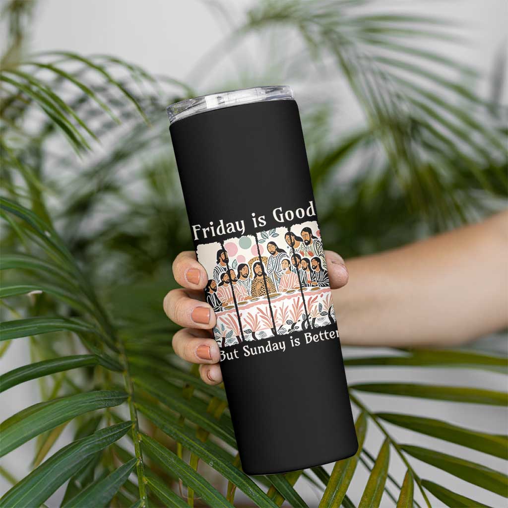 Friday is Good Sunday is Better Skinny Tumbler Christian Jesus Easter