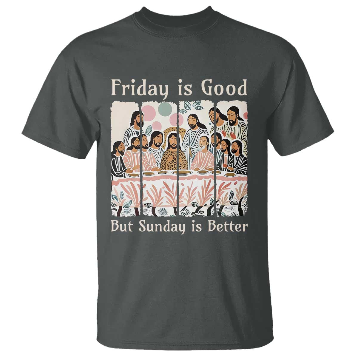 Friday is Good Sunday is Better T Shirt Christian Jesus Easter