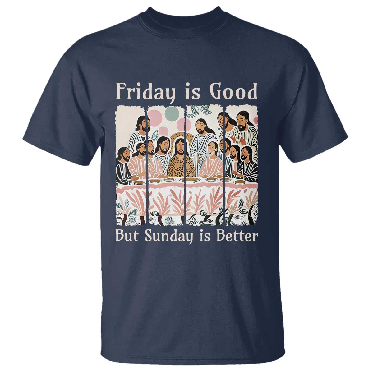 Friday is Good Sunday is Better T Shirt Christian Jesus Easter