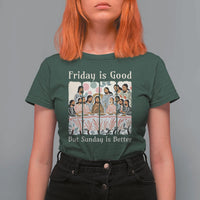 Friday is Good Sunday is Better T Shirt For Women Christian Jesus Easter
