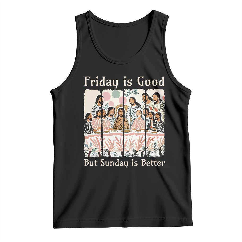 Friday is Good Sunday is Better Tank Top Christian Jesus Easter