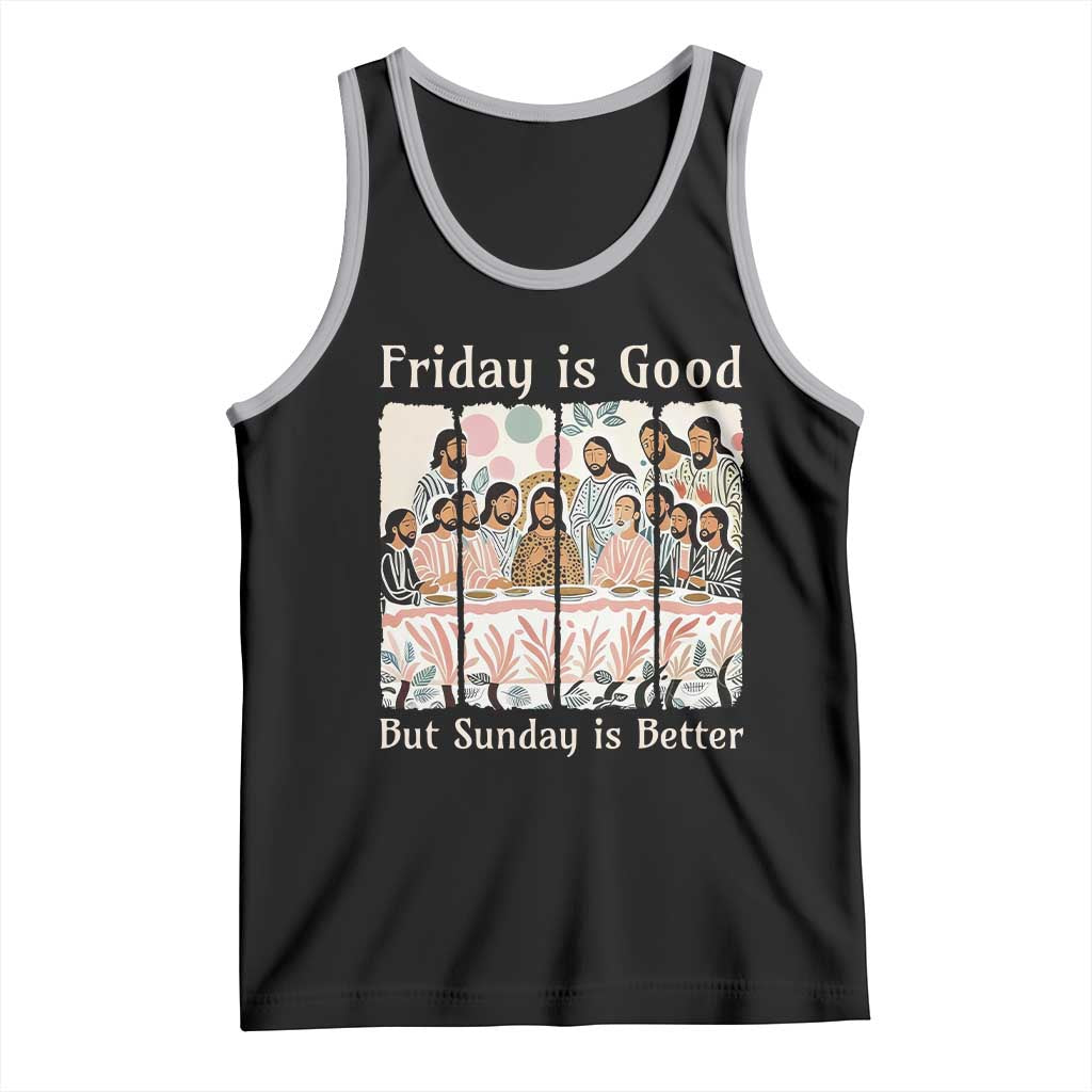 Friday is Good Sunday is Better Tank Top Christian Jesus Easter