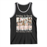 Friday is Good Sunday is Better Tank Top Christian Jesus Easter