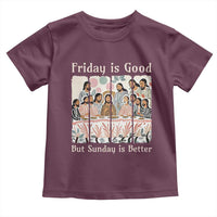 Friday is Good Sunday is Better Toddler T Shirt Christian Jesus Easter