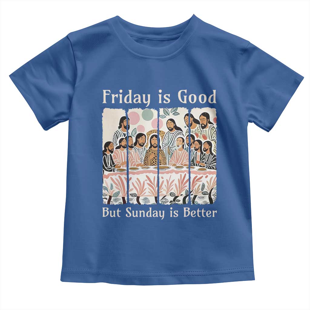 Friday is Good Sunday is Better Toddler T Shirt Christian Jesus Easter