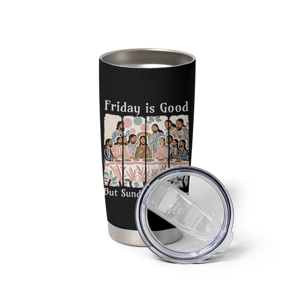 Friday is Good Sunday is Better Tumbler Cup Christian Jesus Easter
