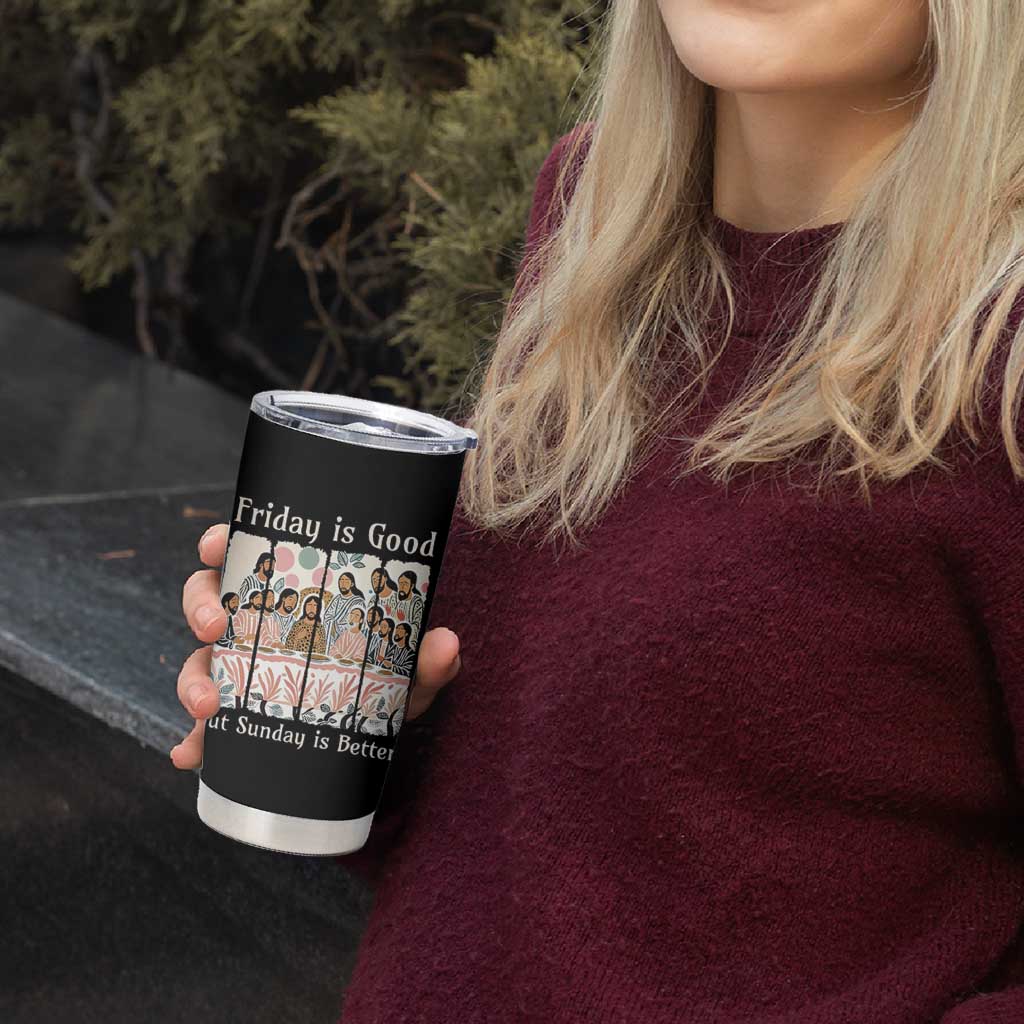 Friday is Good Sunday is Better Tumbler Cup Christian Jesus Easter