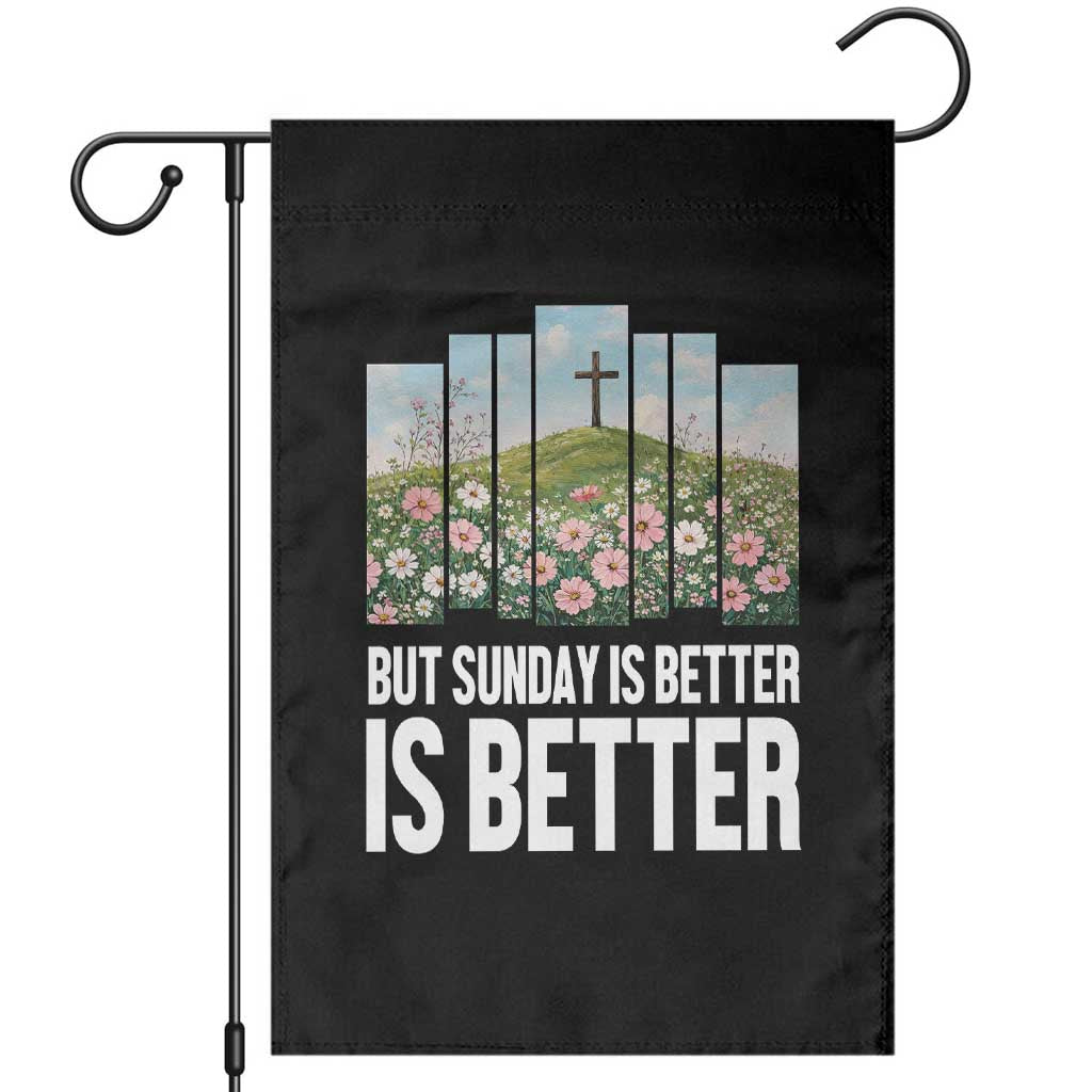 Friday is Good Sunday is Better Garden Flag Christian Easter