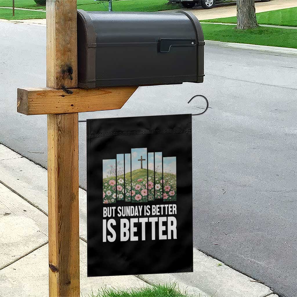 Friday is Good Sunday is Better Garden Flag Christian Easter