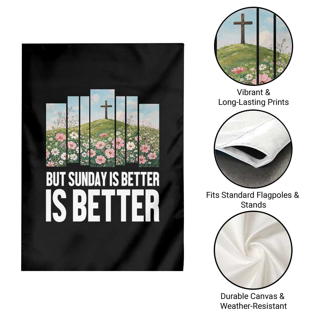 Friday is Good Sunday is Better Garden Flag Christian Easter