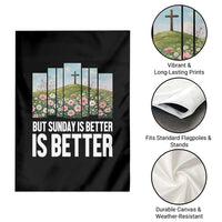Friday is Good Sunday is Better Garden Flag Christian Easter