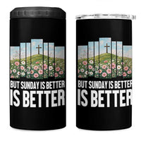 Friday is Good Sunday is Better 4 in 1 Can Cooler Tumbler Christian Easter