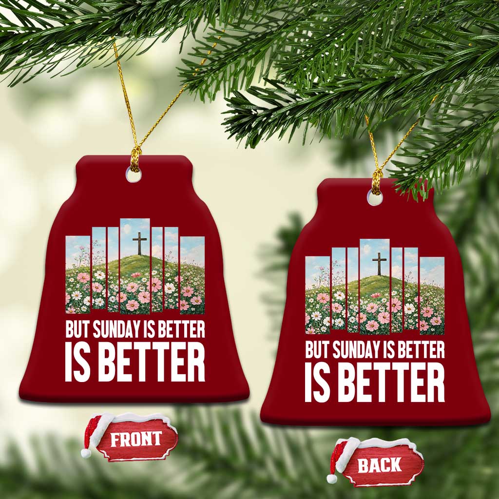 Friday is Good Sunday is Better Ceramic Ornament Christian Easter