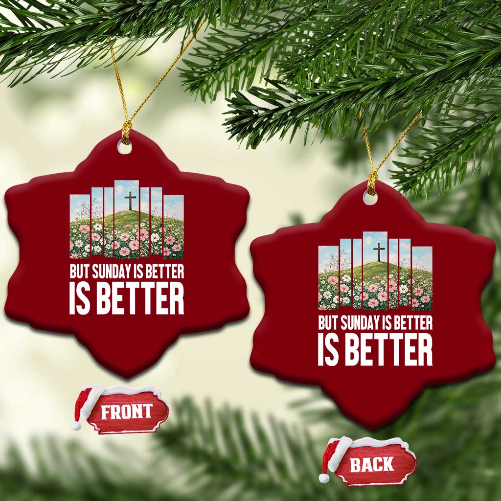 Friday is Good Sunday is Better Ceramic Ornament Christian Easter