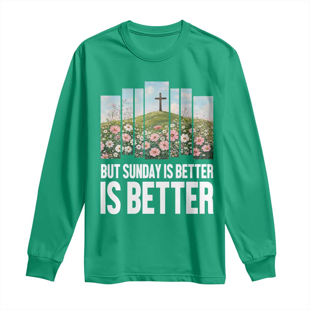 Friday is Good Sunday is Better Long Sleeve Shirt Christian Easter