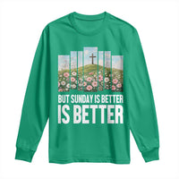 Friday is Good Sunday is Better Long Sleeve Shirt Christian Easter