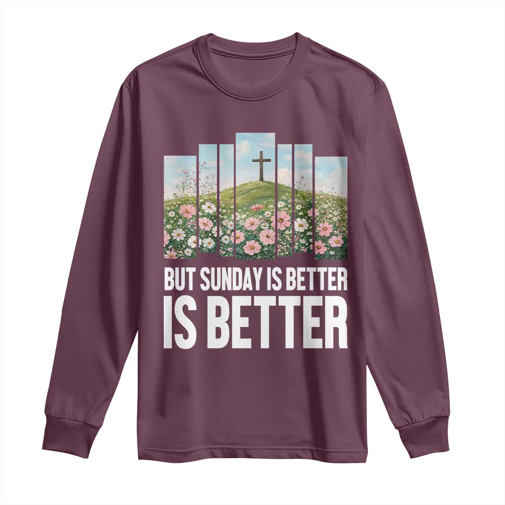 Friday is Good Sunday is Better Long Sleeve Shirt Christian Easter