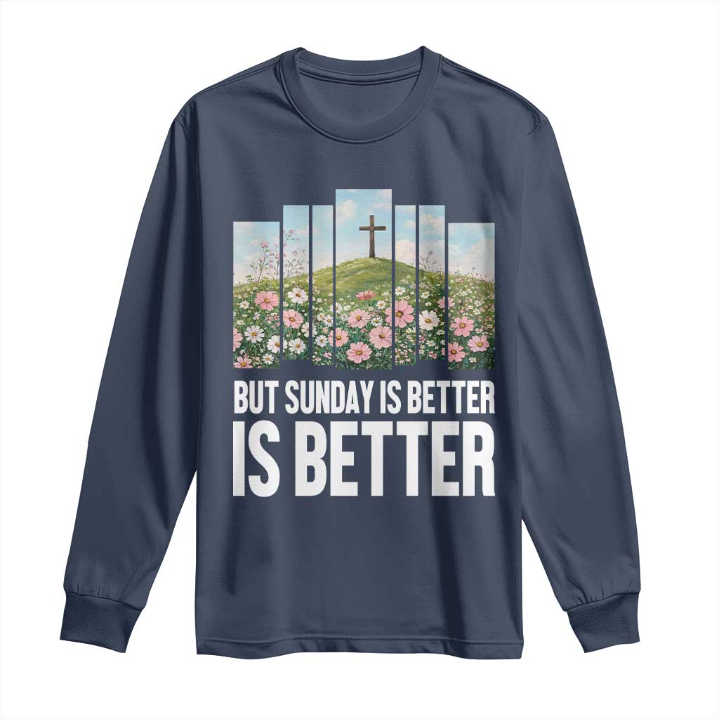 Friday is Good Sunday is Better Long Sleeve Shirt Christian Easter