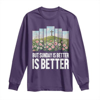 Friday is Good Sunday is Better Long Sleeve Shirt Christian Easter