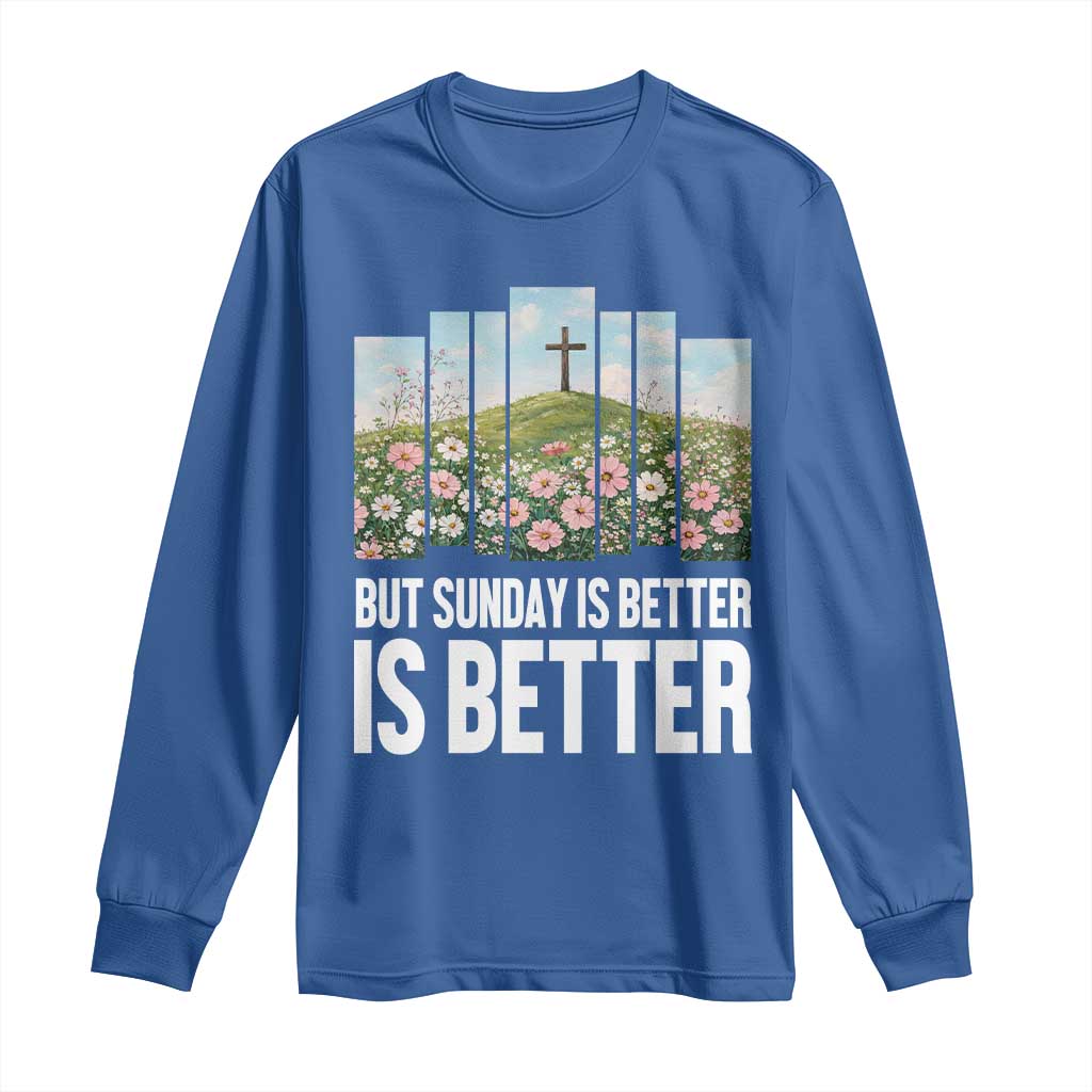 Friday is Good Sunday is Better Long Sleeve Shirt Christian Easter