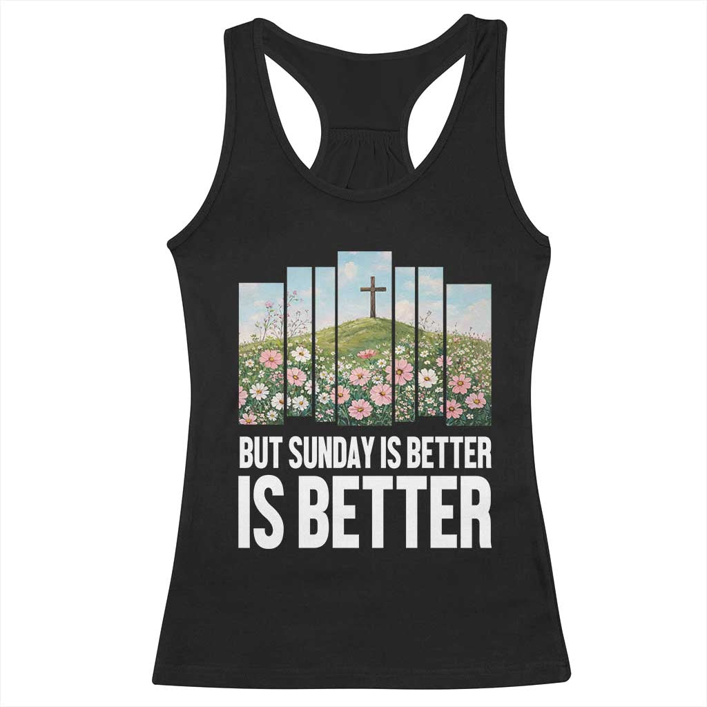 Friday is Good Sunday is Better Racerback Tank Top Christian Easter